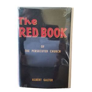 The‎ Red Book of the Persecuted Church 1957 1st Ed Albert Galter Communism